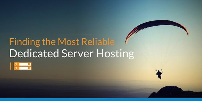 Finding the Most Reliable Dedicated Server Hosting