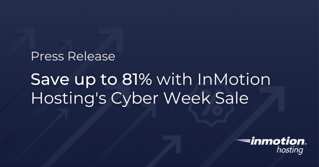 Save up to 81% with InMotion Hosting's Cyber Week Sale